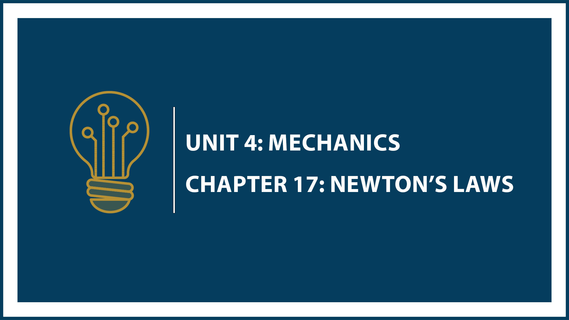 Unit Four: (Suspended Part) Chapter 17: Newton’s Laws